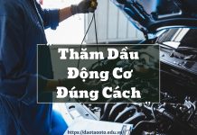 Hướng Dẫn Thăm Dầu Động Cơ Đúng Cách