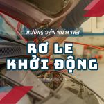 HƯỚNG DẪN KIỂM TRA RƠ LE KHỞI ĐỘNG KHI XE KHÔNG NỔ ĐƯỢC